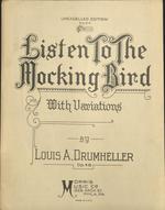 [1908] Listen to the mocking bird : with variations. Op. 48.